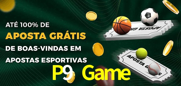 P9 Game Ate 100% de Aposta Gratis