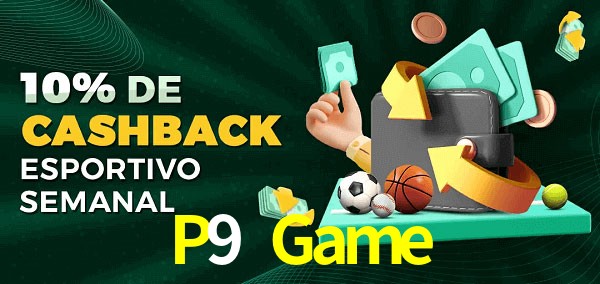 10% de bônus de cashback na P9 Game